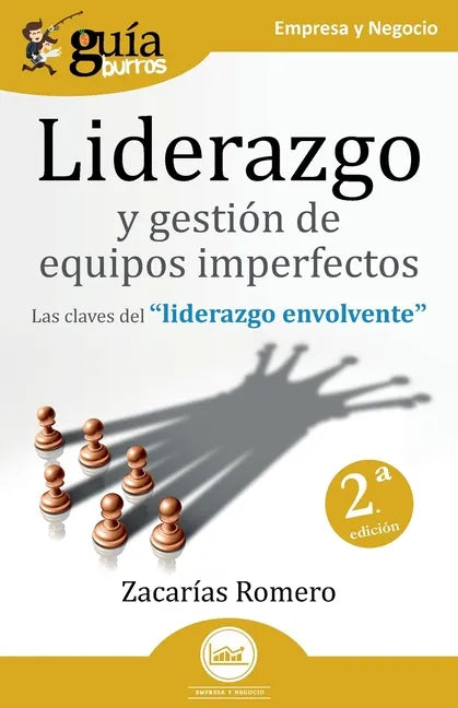 GuíaBurros: Liderazgo y gestión de equipos imperfectos: Las claves del "liderazgo envolvente" - Paperback