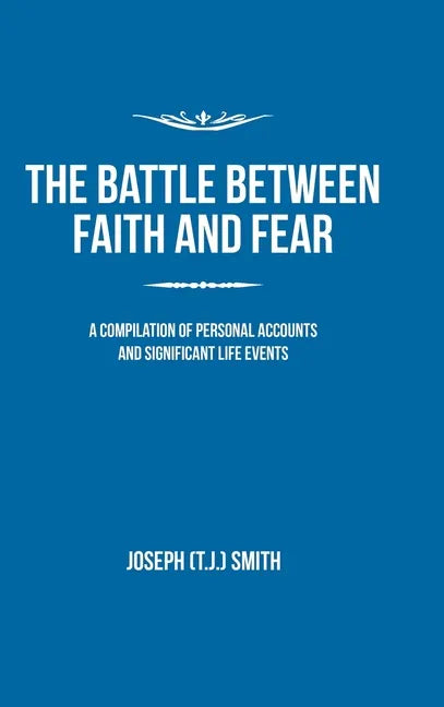 The Battle Between Faith and Fear - Hardcover