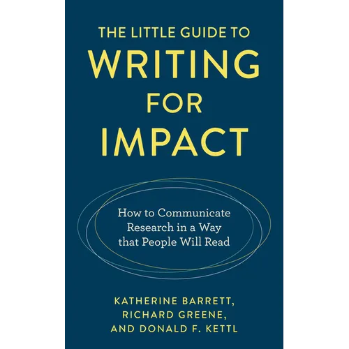 The Little Guide to Writing for Impact: How to Communicate Research in a Way that People Will Read - Hardcover