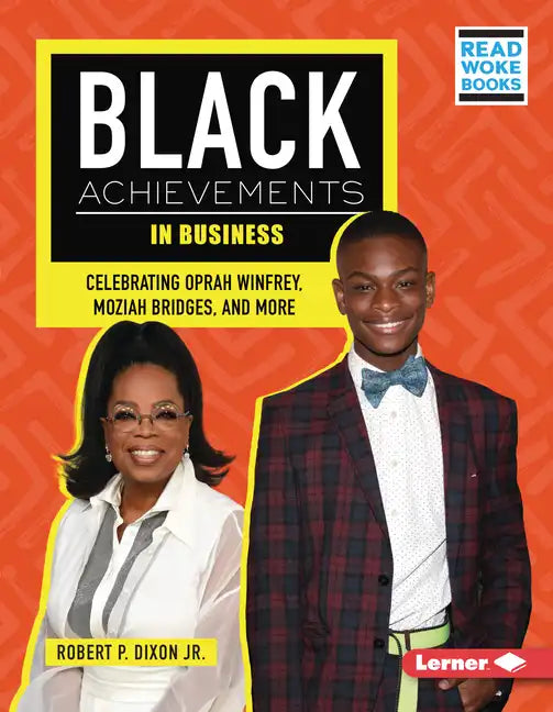 Black Achievements in Business: Celebrating Oprah Winfrey, Moziah Bridges, and More - Library Binding