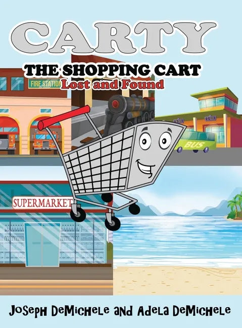 Carty the Shopping Cart: Lost and Found - Hardcover