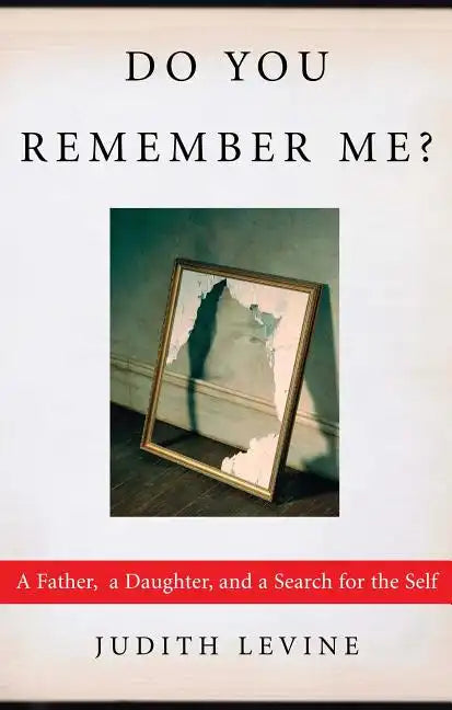 Do You Remember Me?: A Father, a Daughter, and a Search for the Self - Paperback