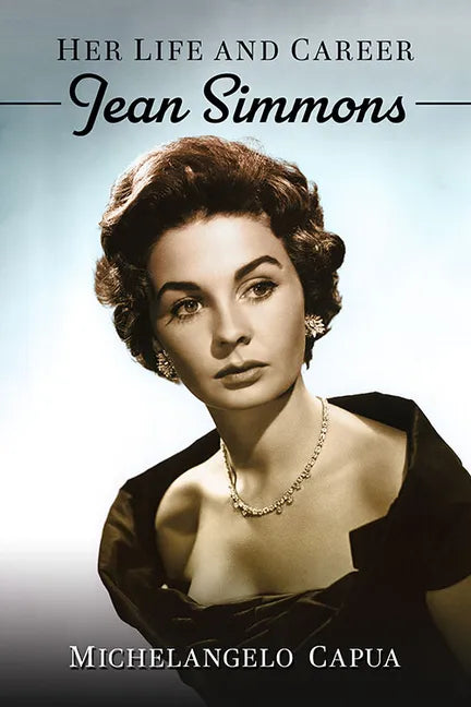 Jean Simmons: Her Life and Career - Paperback