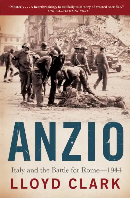 Anzio: Italy and the Battle for Rome - 1944 - Paperback