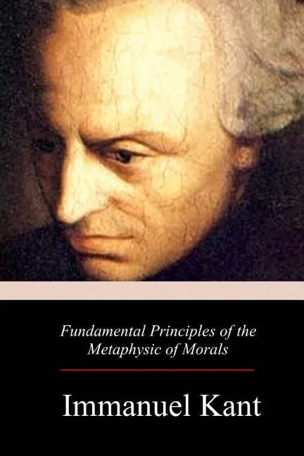 Fundamental Principles of the Metaphysic of Morals - Paperback