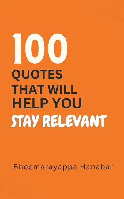 100 Quotes That Will Help You Stay Relevant - Paperback