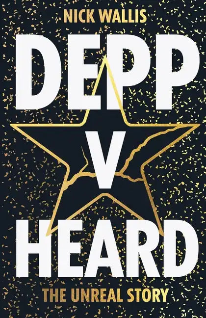 Depp v Heard: the unreal story - Paperback