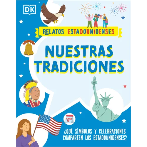 Nuestras Tradiciones (Our Traditions): ¿Qué Símbolos Y Celebraciones Comparten Los Estadounidenses? - Paperback