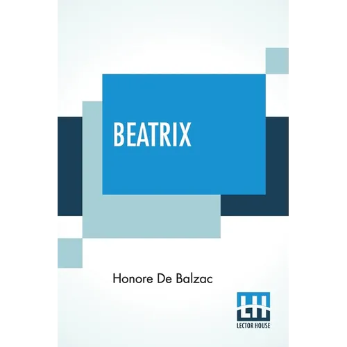 Beatrix: Translated By Katharine Prescott Wormeley - Paperback
