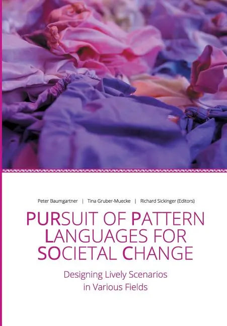 Pursuit of Pattern Languages for Societal Change - PURPLSOC - Paperback