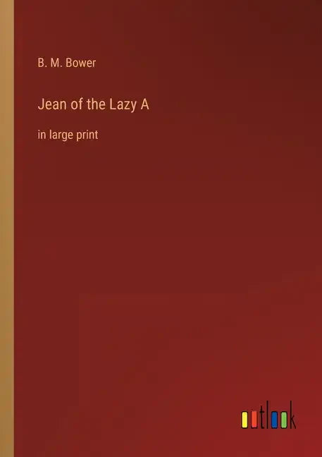 Jean of the Lazy A: in large print - Paperback