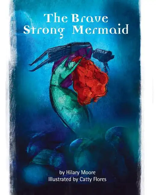 The Brave Strong Mermaid: A delightful rewrite of the Little Mermaid fairy tale - Paperback