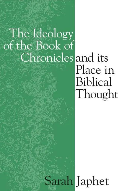 The Ideology of the Book of Chronicles and Its Place in Biblical Thought - Hardcover