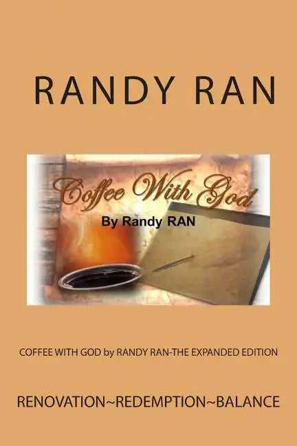 COFFEE WITH GOD by RANDY RAN-THE EXPANDED EDITION - Paperback