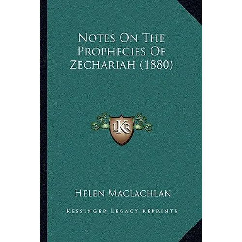 Notes On The Prophecies Of Zechariah (1880) - Paperback