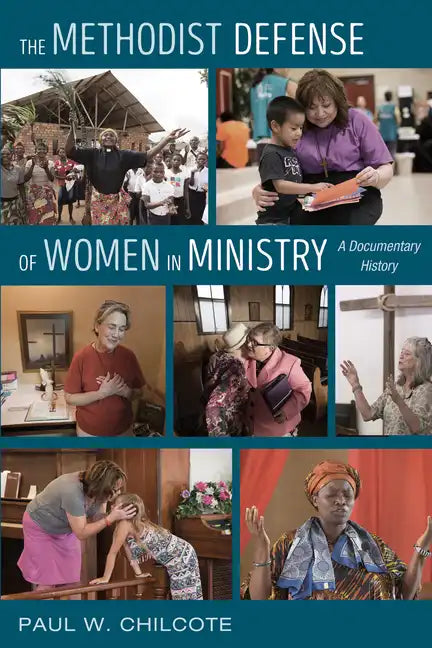 The Methodist Defense of Women in Ministry: A Documentary History - Paperback