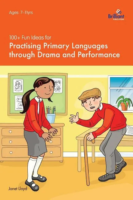 100+ Fun Ideas for Practising Primary Languages Through Drama and Performance - Paperback