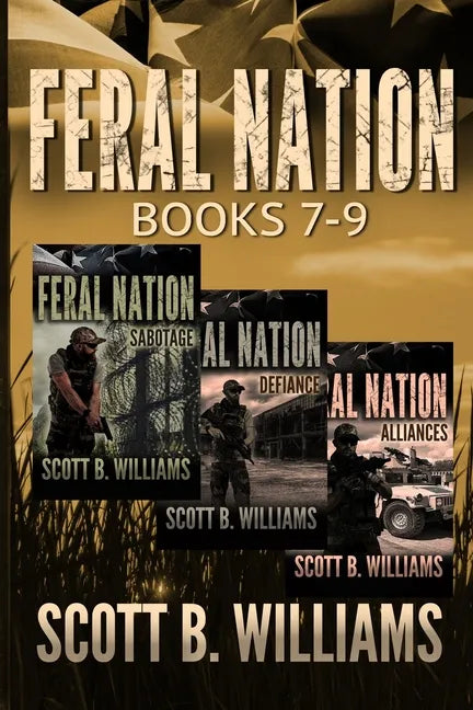 Feral Nation Series: Books 7-9: Sabotage - Defiance - Alliances - Paperback