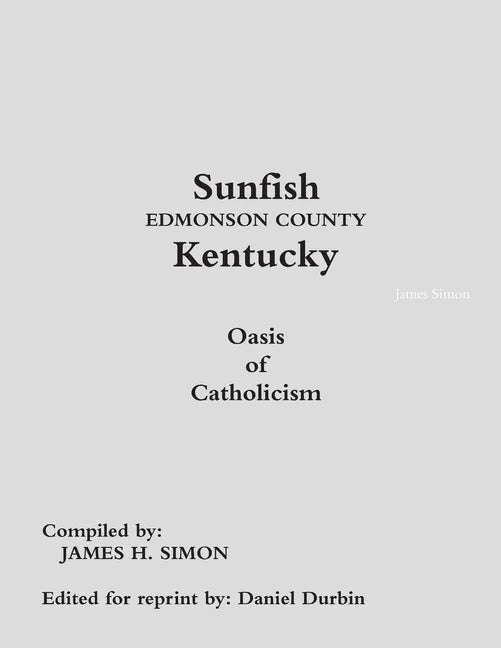 Sunfish Edmonson County Kentucky: Oasis of Catholicism - Paperback