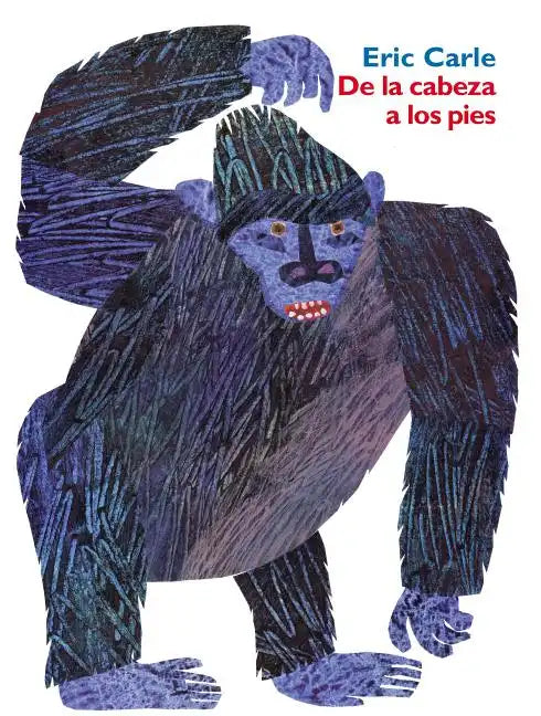 de la Cabeza a Los Pies: From Head to Toe (Spanish Edition) = From Head to Toe - Hardcover