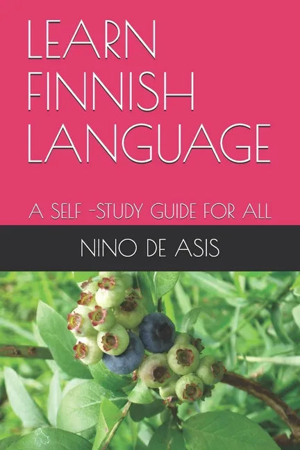 Learn Finnish Language: A Self -Study Guide for All - Paperback