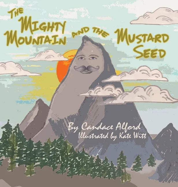 The Mighty Mountain and the Mustard Seed - Hardcover
