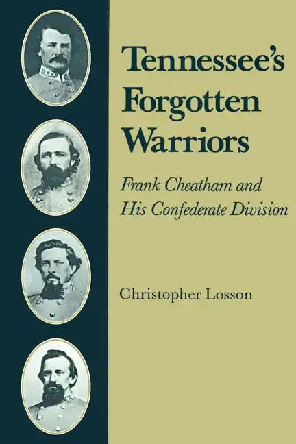Tennessee's Forgotten Warriors: Frank Cheatham and His Confederate Division - Paperback