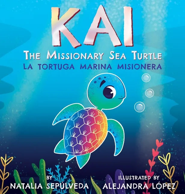 Kai The Missionary Sea Turtle Kai la tortuga marina misionera - Hardcover