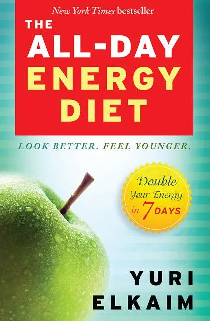 The All-Day Energy Diet: Double Your Energy in 7 Days - Paperback