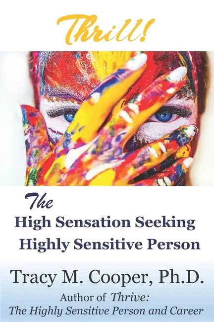 Thrill: The High Sensation Seeking Highly Sensitive Person - Paperback