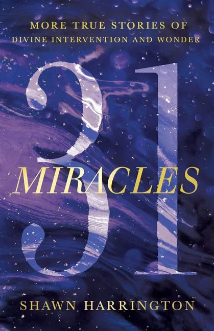 31 Miracles: More True Stories of Divine Intervention and Wonder - Paperback