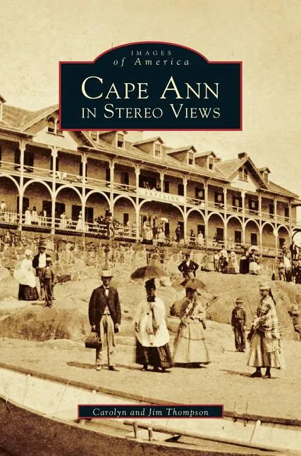 Cape Ann in Stereo Views - Hardcover