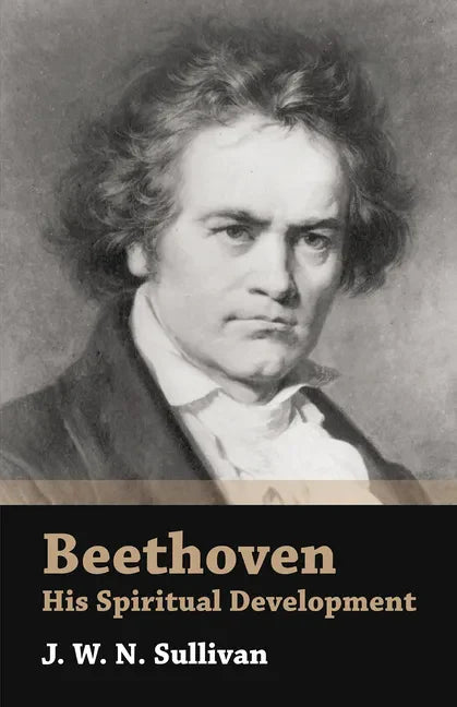 Beethoven - His Spiritual Development - Paperback