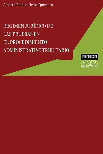 Régimen Jurídico de Las Pruebas En El Procedimiento Administrativo Tributario - Paperback