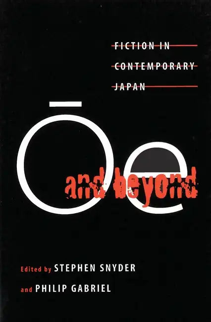 Ōe and Beyond: Fiction in Contemporary Japan - Paperback