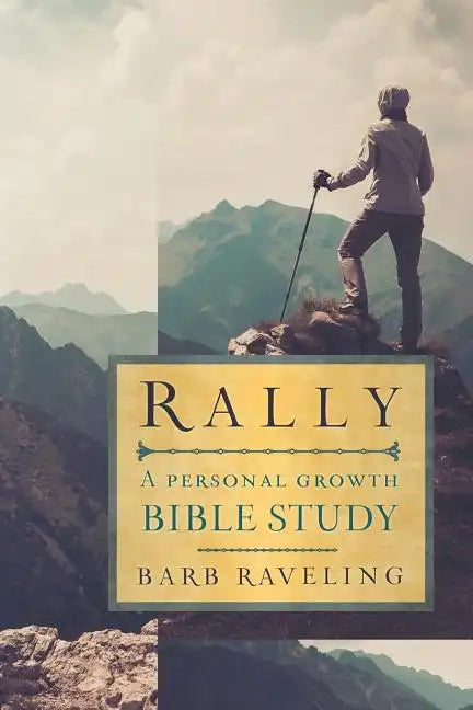 Rally: A Personal Growth Bible Study - Paperback