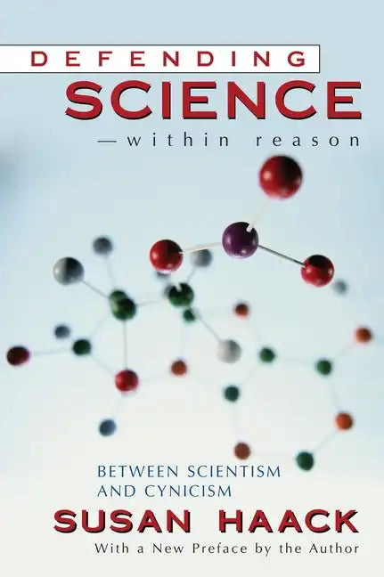 Defending Science-Within Reason: Between Scientism And Cynicism - Paperback