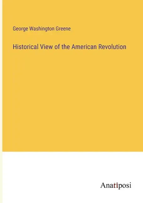Historical View of the American Revolution - Paperback