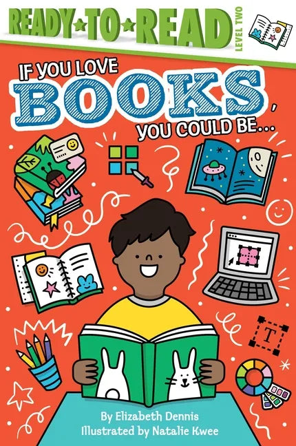 If You Love Books, You Could Be...: Ready-To-Read Level 2 - Paperback