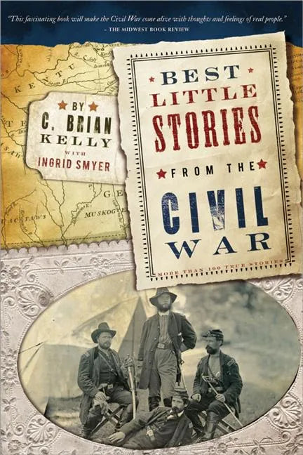 Best Little Stories from the Civil War: More Than 100 True Stories - Paperback