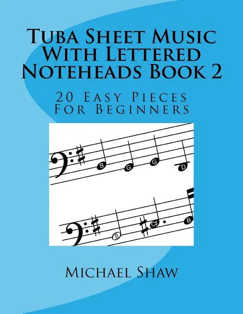 Tuba Sheet Music With Lettered Noteheads Book 2: 20 Easy Pieces For Beginners - Paperback