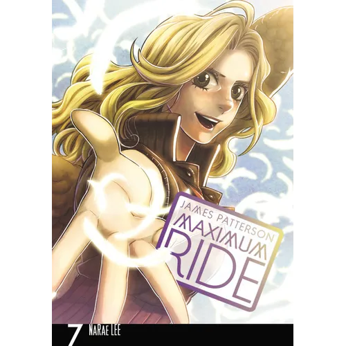 Maximum Ride: The Manga, Vol. 7: Volume 7 - Paperback