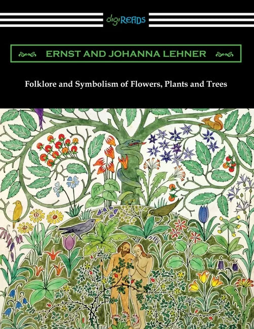 Folklore and Symbolism of Flowers, Plants and Trees - Paperback