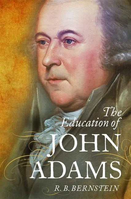 The Education of John Adams - Hardcover