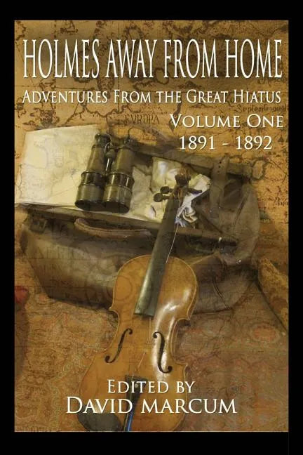 Holmes Away From Home, Adventures From the Great Hiatus Volume I: 1891-1892 - Paperback
