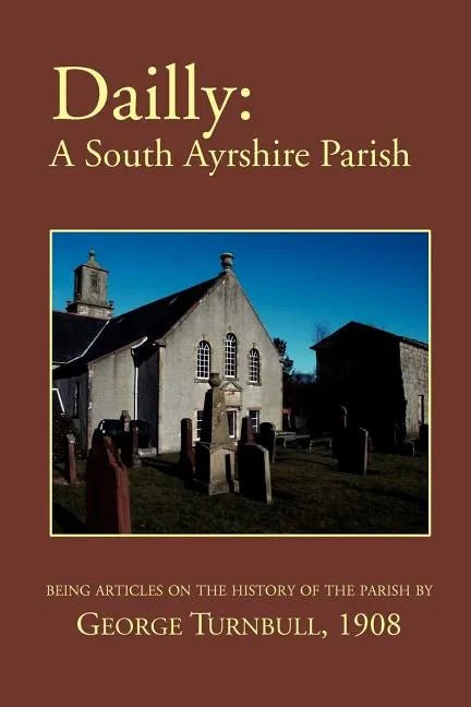 Dailly: A South Ayrshire parish - Paperback