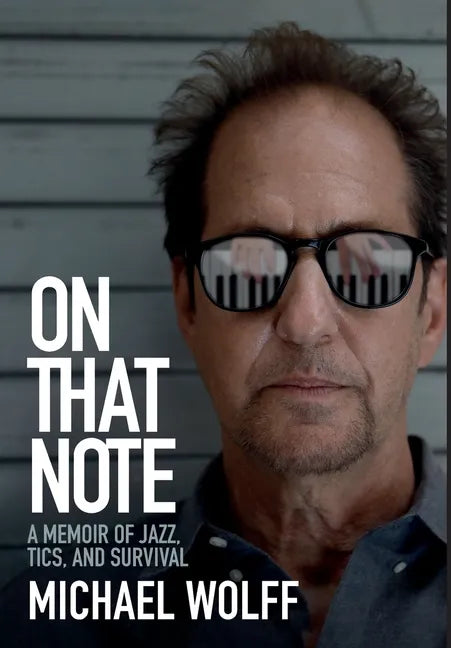 On That Note: A Memoir of Jazz, Tics, and Survival - Hardcover