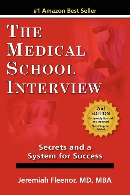 The Medical School Interview: Secrets and a System for Success - Paperback