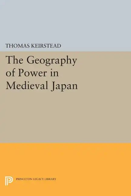 The Geography of Power in Medieval Japan - Paperback