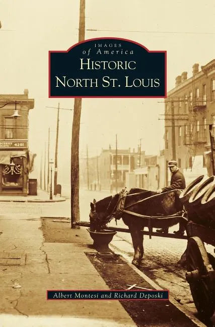 Historic North St. Louis - Hardcover